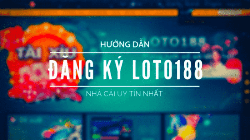 Giới Thiệu Tổng Quan về loto188 com đăng nhập